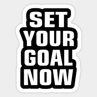 Set your goal now Sticker